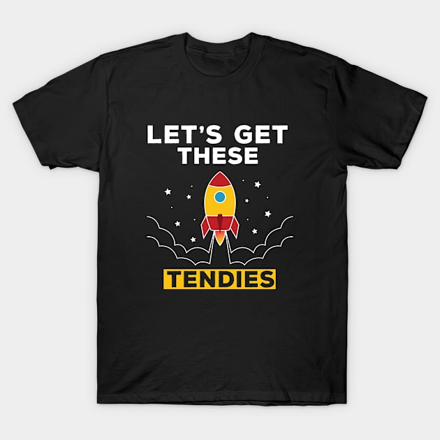 lets get these tendies T-Shirt by Gorilla Designz